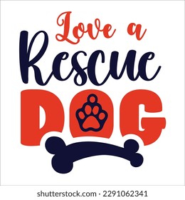 Dog quote svg design cut file for t-shirt, cards, frame artwork, bags, mugs, stickers, tumblers, phone cases, print etc.