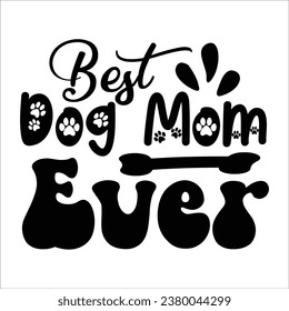 Dog quote typography design for t-shirt, cards, frame artwork, bags, mugs, stickers, tumblers, phone cases, print etc.