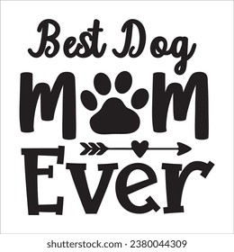 Dog quote typography design for t-shirt, cards, frame artwork, bags, mugs, stickers, tumblers, phone cases, print etc.