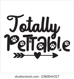 Dog quote typography design for t-shirt, cards, frame artwork, bags, mugs, stickers, tumblers, phone cases, print etc.