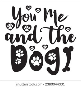 Dog quote typography design for t-shirt, cards, frame artwork, bags, mugs, stickers, tumblers, phone cases, print etc.