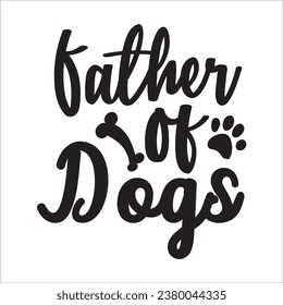 Dog quote typography design for t-shirt, cards, frame artwork, bags, mugs, stickers, tumblers, phone cases, print etc.