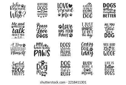 Dog Quotes Bundle, Dog Quotes Bundle Of 20 EPS Files for Cutting Machines Cameo Cricut, Dog Quotes, Hand drawn typography quote bundle,