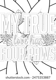 Dog Quotes Flower Coloring Page Beautiful black and white illustration for adult coloring book