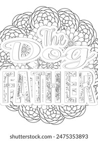 Dog Quotes Flower Coloring Page Beautiful black and white illustration for adult coloring book