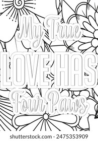 Dog Quotes Flower Coloring Page Beautiful black and white illustration for adult coloring book