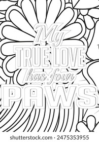 Dog Quotes Flower Coloring Page Beautiful black and white illustration for adult coloring book