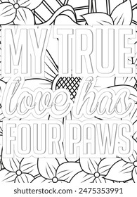 Dog Quotes Flower Coloring Page Beautiful black and white illustration for adult coloring book