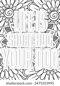 Dog Quotes Flower Coloring Page Beautiful black and white illustration for adult coloring book