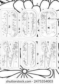 Dog Quotes Flower Coloring Page Beautiful black and white illustration for adult coloring book