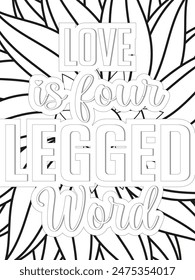 Dog Quotes Flower Coloring Page Beautiful black and white illustration for adult coloring book