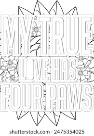 Dog Quotes Flower Coloring Page Beautiful black and white illustration for adult coloring book