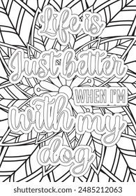 Dog Quotes Flower Coloring Page Beautiful black and white illustration for adult coloring book