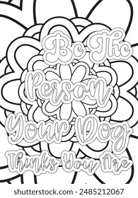 Dog Quotes Flower Coloring Page Beautiful black and white illustration for adult coloring book