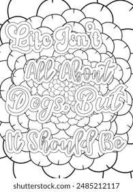 Dog Quotes Flower Coloring Page Beautiful black and white illustration for adult coloring book