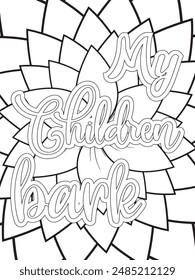 Dog Quotes Flower Coloring Page Beautiful black and white illustration for adult coloring book