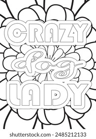 Dog Quotes Flower Coloring Page Beautiful black and white illustration for adult coloring book