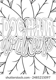 Dog Quotes Flower Coloring Page Beautiful black and white illustration for adult coloring book