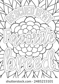 Dog Quotes Flower Coloring Page Beautiful black and white illustration for adult coloring book