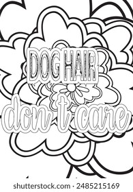 Dog Quotes Flower Coloring Page Beautiful black and white illustration for adult coloring book