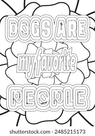 Dog Quotes Flower Coloring Page Beautiful black and white illustration for adult coloring book