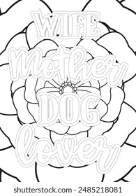 Dog Quotes Flower Coloring Page Beautiful black and white illustration for adult coloring book