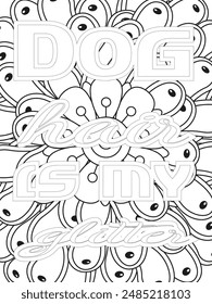 Dog Quotes Flower Coloring Page Beautiful black and white illustration for adult coloring book