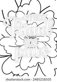 Dog Quotes Flower Coloring Page Beautiful black and white illustration for adult coloring book