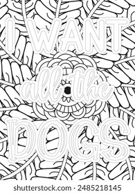 Dog Quotes Flower Coloring Page Beautiful black and white illustration for adult coloring book