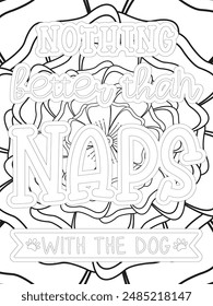 Dog Quotes Flower Coloring Page Beautiful black and white illustration for adult coloring book