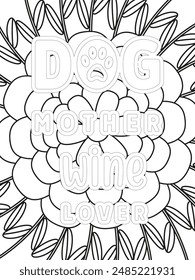 Dog Quotes Flower Coloring Page Beautiful black and white illustration for adult coloring book