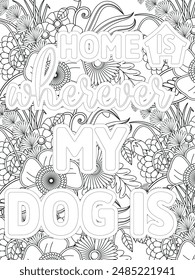 Dog Quotes Flower Coloring Page Beautiful black and white illustration for adult coloring book