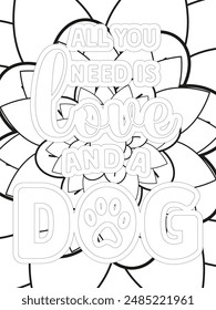 Dog Quotes Flower Coloring Page Beautiful black and white illustration for adult coloring book