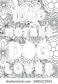 Dog Quotes Flower Coloring Page Beautiful black and white illustration for adult coloring book