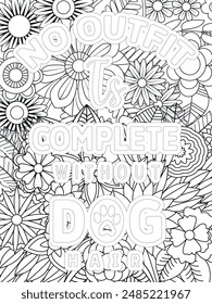 Dog Quotes Flower Coloring Page Beautiful black and white illustration for adult coloring book