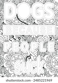 Dog Quotes Flower Coloring Page Beautiful black and white illustration for adult coloring book