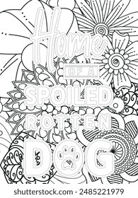 Dog Quotes Flower Coloring Page Beautiful black and white illustration for adult coloring book