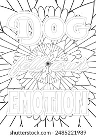 Dog Quotes Flower Coloring Page Beautiful black and white illustration for adult coloring book