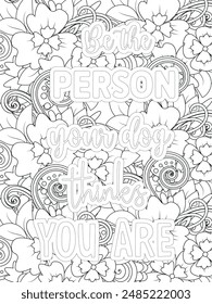 Dog Quotes Flower Coloring Page Beautiful black and white illustration for adult coloring book