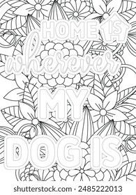 Dog Quotes Flower Coloring Page Beautiful black and white illustration for adult coloring book