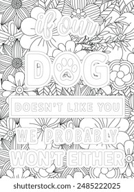 Dog Quotes Flower Coloring Page Beautiful black and white illustration for adult coloring book