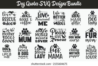Dog Quotes SVG Cut Files Designs Bundle, Dog quotes SVG cut files, doggy quotes t shirt designs, Saying about doggy, Dog cut files, Canine quotes eps files, Saying of Pooch, svg