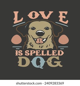 Dog quotes for t-shirt design