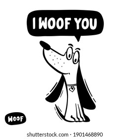 
Dog saying - I woof you. A hand drawn poster perfect for printing mugs, T-shirts, cards and gifts.