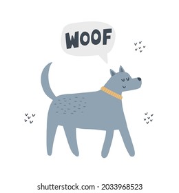 Dog says woof. Hand drawn vector illustration. Cute animal with lettering.