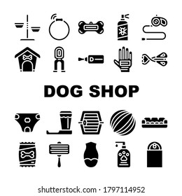 Dog Shop Accessories Collection Icons Set Vector. Dog Sonic Collar And Leash, Booth And Carrier Cage, Shampoo And Brush, Bone Toy And Food Glyph Pictograms Black Illustrations