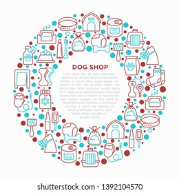 Dog shop concept in circle with thin line icons: bags for transportation, feeders, toys, doors, dental hygiene, muzzle, snacks, hygienic bags, dry food, wet food, collar, haircare. Vector illustration