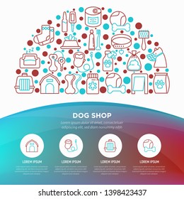 Dog shop concept in half circle with thin line icons: bags for transportation, feeders, toys, doors, dental hygiene, muzzle, snacks, hygienic bags, dry food, wet food, collar. Vector illustration.
