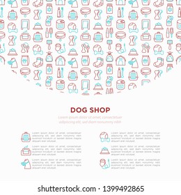 Dog shop concept with thin line icons: bags for transportation, feeders, toys, doors, dental hygiene, muzzle, snacks, hygienic bags, dry food, wet food, collar, haircare. Vector illustration.