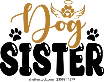 Dog Sister - Dog Design